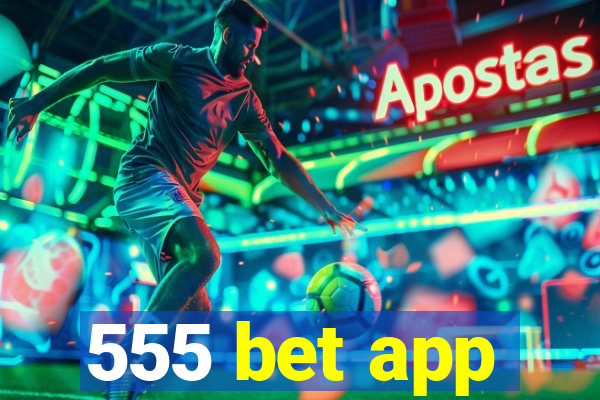 555 bet app